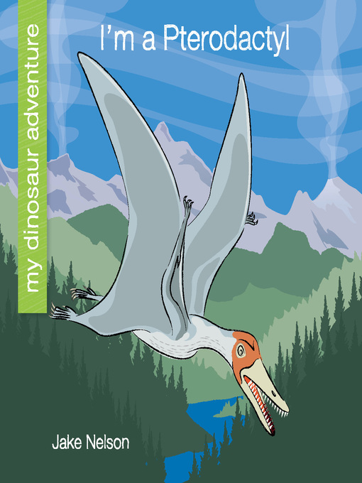Title details for I'm a Pterodactyl by Jake Nelson - Available